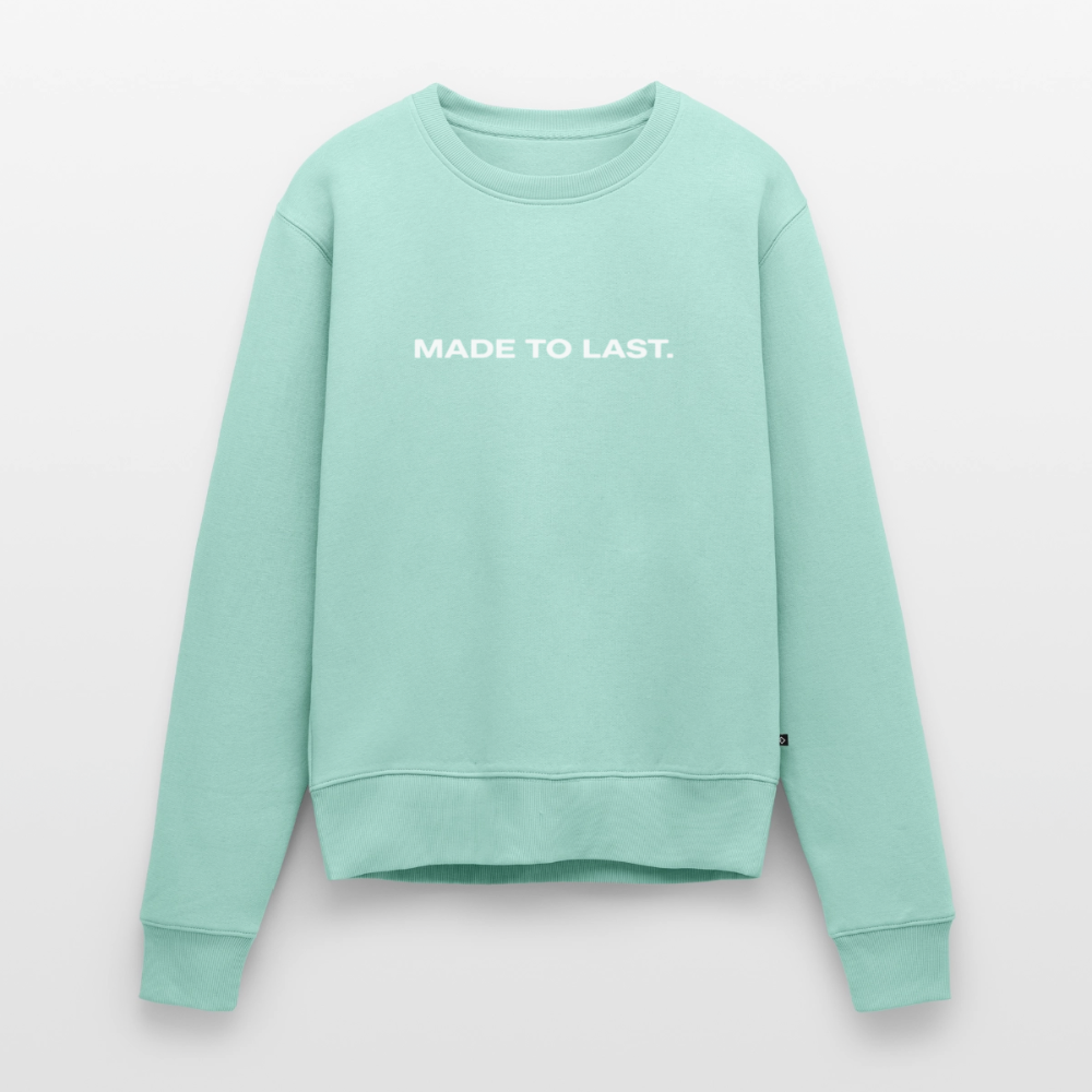 Frauen Sweatshirt - Made to last. - Mint 