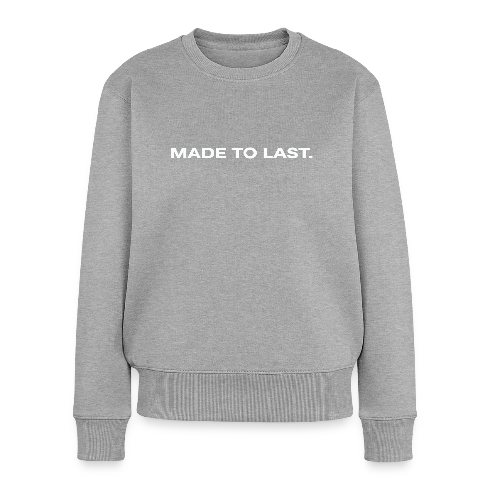 Frauen Sweatshirt - Made to last. - Grau meliert