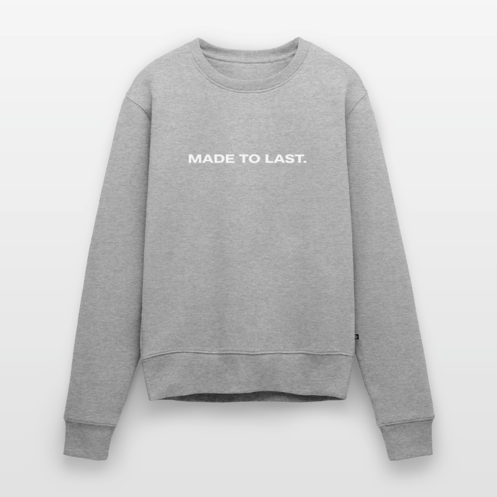 Frauen Sweatshirt - Made to last. - Grau meliert